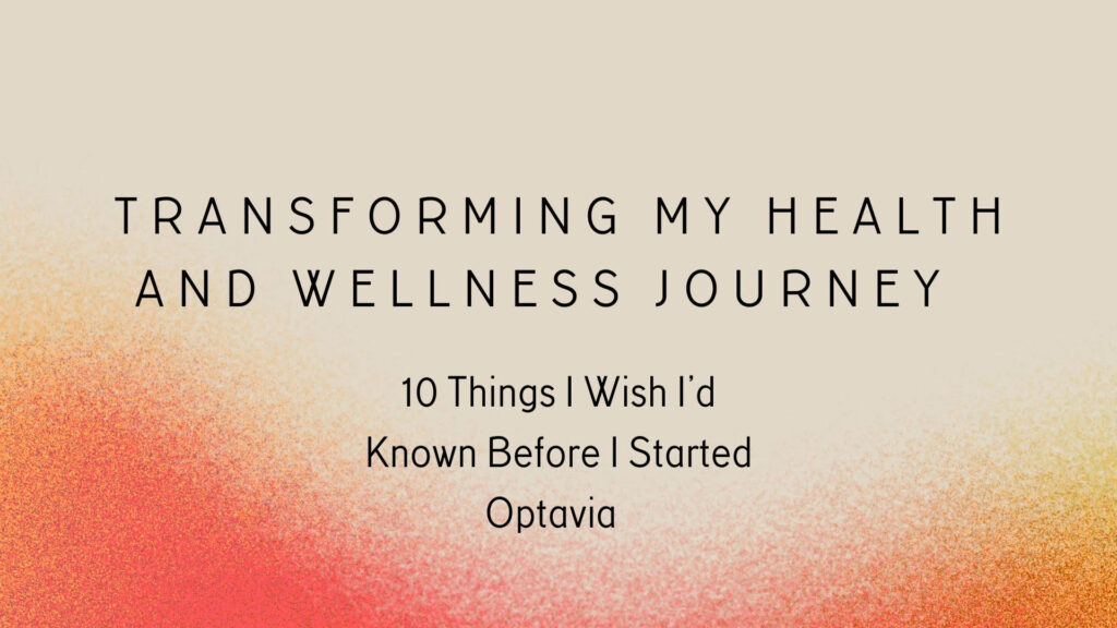 10 Things I Wish I'd Known Before I Started Optavia