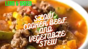 Lean and Green SLOW COOKER BEEF AND VEGETABLE STEW Blog