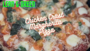 Lean And Green Chicken Crust Margherita Pizza Blog