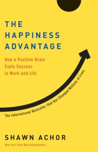 "The Happiness Advantage" by Shawn Achor